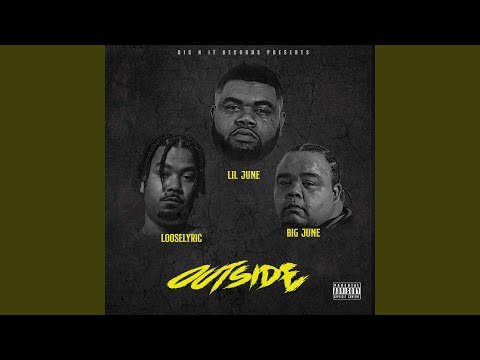 Outside (feat. Looselyric & Big June)