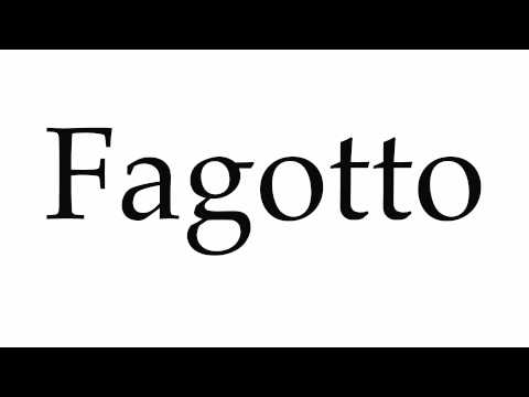 How to Pronounce Fagotto