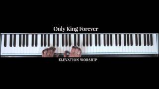 Only King Forever | Official Keys Tutorial | Elevation Worship