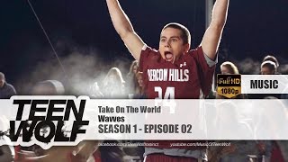 Wavves - Take On The World | Teen Wolf 1x02 Music [HD]