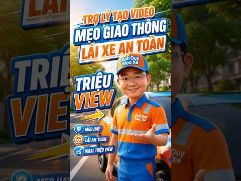 Trợ Lý Tạo Video Mẹo Giao Thông – An Toàn Lái Xe