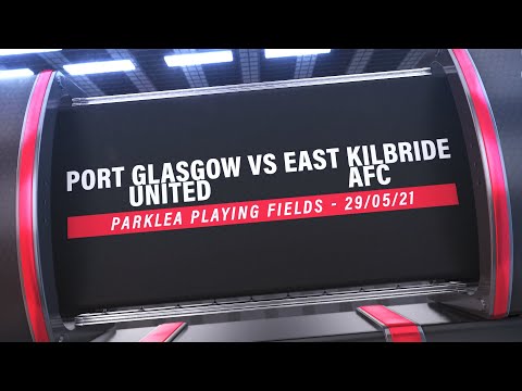 GOALS: Port Glasgow United 1-6 East Kilbride AFC - 29/05/21