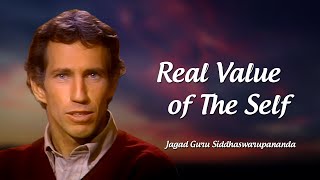 The Real Value of The Self - Jagad Guru | Science of Identity Foundation