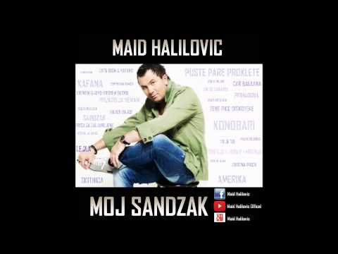 Maid Halilovic - Moj Sandzak