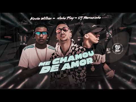 DJ RAMOZINHO, NINHO PLAY , KEVIIN WILLIAN - ME CHAMOU DE AMOR