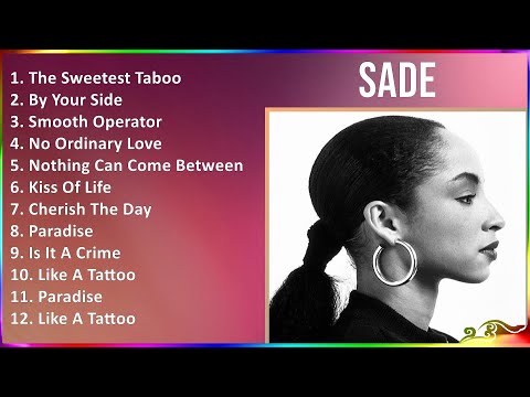 Sade 2024 MIX Best Songs - The Sweetest Taboo, By Your Side, Smooth Operator, No Ordinary Love