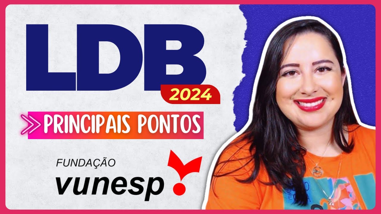 LDB 2024 - Banca VUNESP | Lei de Diretrizes e Bases da Educação nº 9.394/1996