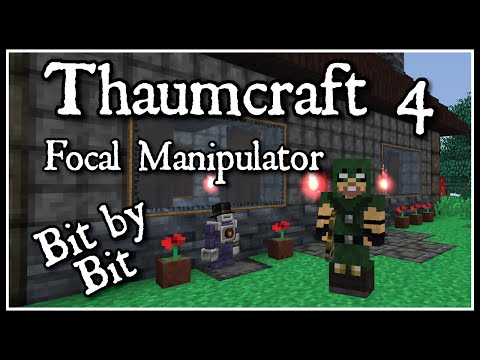 Thaumcraft 4 Bit by Bit: Focal Manipulator