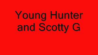 Got That Work Young hunter and Scotty g