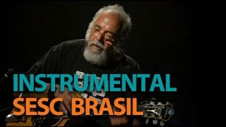 Arismar do Espírito Santo | Programa Instrumental Sesc Brasil