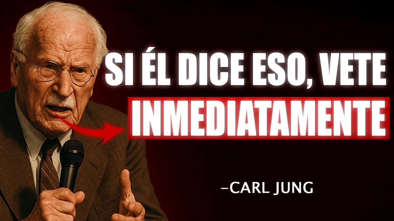 Si Un Hombre Te Dice Estas 5 Frases – Dale La Espalda Y Sal De Su Vida ¡Ahora Mismo! | Carl Jung