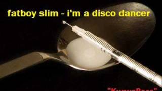 fatboy slim - i'm a disco dancer