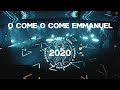O Come O Come Emmanuel