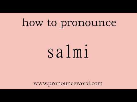 salmi. How to pronounce salmi in english (correct!). Start with S. Learn from me.
