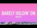 Polo G - Barely Holdin’ On (Lyrics)