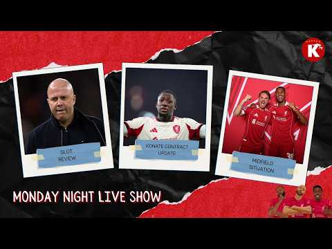 SLOT REVIEW SOON | KONATE CONTRACT UPDATE | MIDFIELD SITUATION | MONDAY NIGHT LIVE SHOW