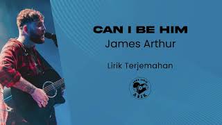 James Arthur - Can I Be Him (Lirik Lagu Terjemahan)