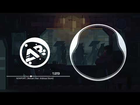 N3WPORT - Reload (feat. Andreas Stone)