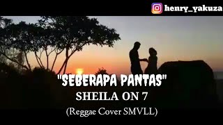 Download lagu Seberapa Pantas - SHEILA ON 7 (Reggae Cover SMVLL) || lirik lagu mp3 Download lagu Seberapa Pantas - SHEILA ON 7 (Reggae Cover SMVLL) || lirik lagu mp3