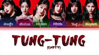 [Vietsub] (G)I-DLE ((여자)아이들) &quot;Tung-Tung (Empty)&quot; (Color Coded Lyrics Kan/Rom/Viet)