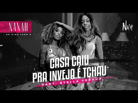 Nanah - Casa Caiu / Pra Inveja É Tchau (Ao Vivo)