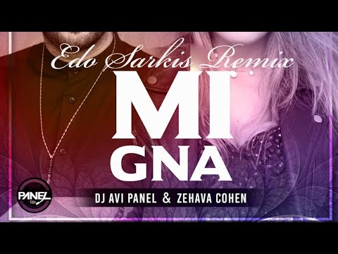 Dj Avi Panel ft. Zehava Cohen - Mi Gna (Edo Sarkis Remix) 2023!!!