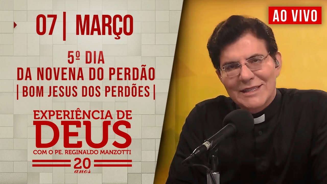 EXPERIÊNCIA DE DEUS | 07/03/25 | 5° DIA DA NOVENA DO PERDÃO | BOM JESUS DOS PERDÕES