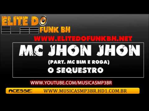 Mc Jhon Jhon (Part Mc Bim e Roga)  - O Sequestro DJ Wandeko BH