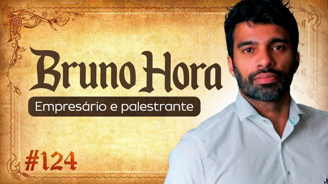 BRUNO HORA - FORJANDO RESULTADOS #124