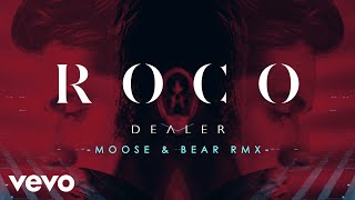Roco - Dealer (Moose & Bear Remix [Cover Audio])