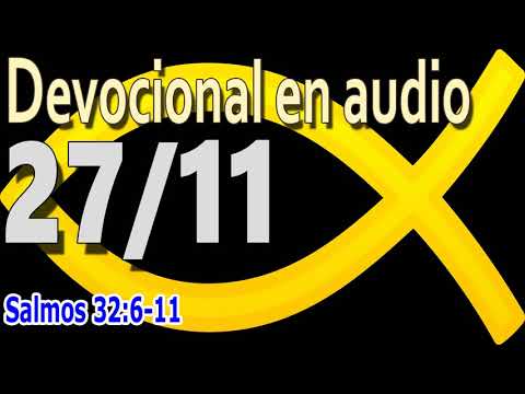 Devocional en audio 27/11 - Salmos 32:6-11