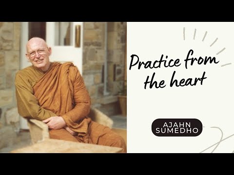 Ajahn Sumedho / 108 Talks / 30/108 - Practice from the heart