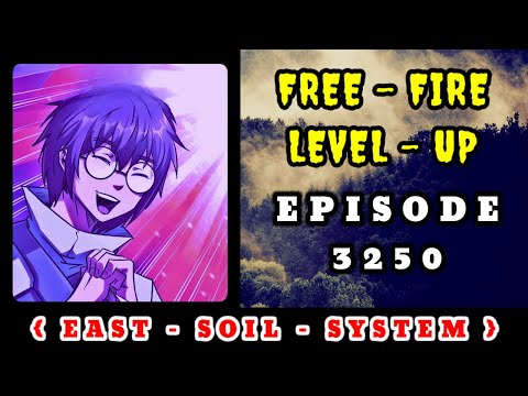 EAST SOIL SYSTEM || FREE FIRE LEVEL UP - 3250 || #SUPERSTORYNOVEL #SUPERSTORIES
