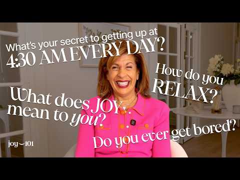 Hoda Kotb Answers 101 Burning Questions About Life, Finding Joy, Wellness, and More | Joy 101