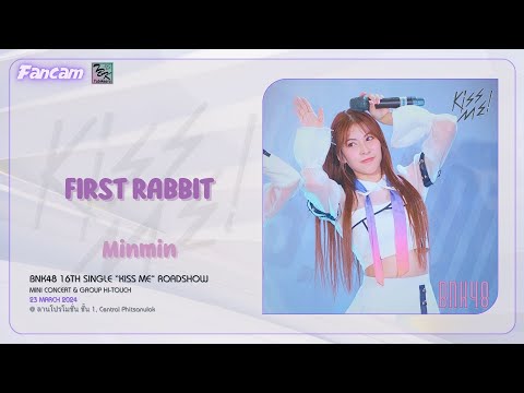 20240323 [ FANCAM ] First Rabbit - Minmin BNK48 | 𝙍𝙎 @ Central Phitsanulok