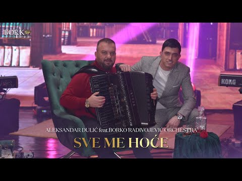 ALEKSANDAR DULIĆ feat BORKO RADIVOJEVIĆ ORCHESTRA - SVE ME HOĆE
