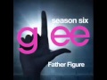 Father Figure (Glee full song) 