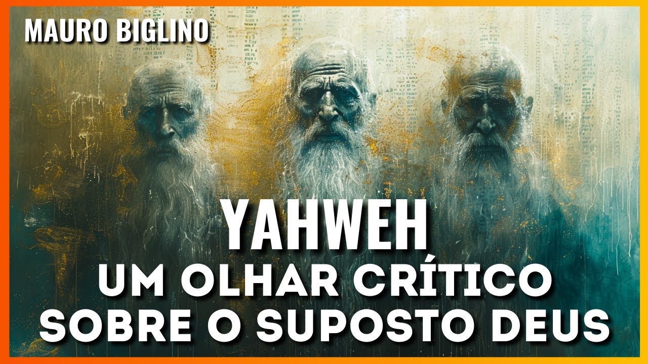 Yahweh um Olhar Crítico Sobre o Suposto Deus