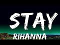 1 Hour Rihanna Stay Lyrics Ft Mikky Ekko Lyrics Galaxy