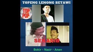 Download lagu Lenong Topeng Betawi || SENASIB || Bokir - Nasir - Anen mp3