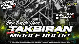 Download lagu DJ TAKBIRAN TRAP BATTLE STYLE MIDDLE NULUP || DJ FULL BASS CEK SOUND TERBARU 2026 FULL BASS HOREG  mp3