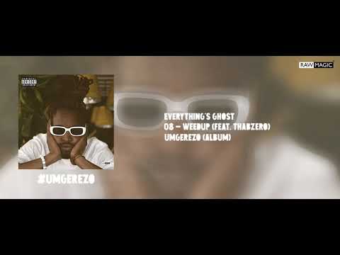 Everything's Ghost - Weedup (Feat. Thabzero) (Official Audio Video)