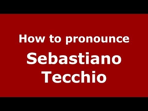 How to pronounce Sebastiano Tecchio (Italian/Italy) - PronounceNames.com