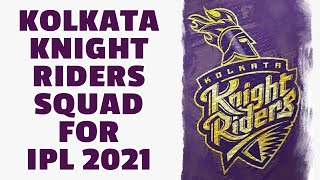 Kolkata Knight Riders Players 2021 | IPL KKR Team 2021 Players List | Game Squad