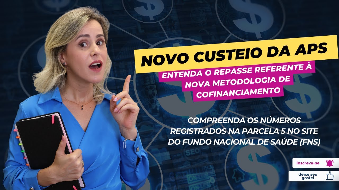 NOVO FINANCIAMENTO DA ATENÇÃO PRIMÁRIA EM SAÚDE (APS) - COMPOSIÇÃO DA NOVA METODOLOGIA 2024