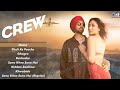 Crew Movie Songs Audio Jukebox Tabu Kareena Kapoor Khan Kriti Sanon Diljit Dosanjh Badshah