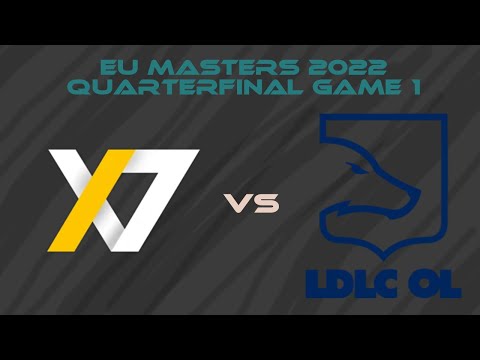 X7 VS LDLC | GAME 1 | EU Masters Wiosna 2022 | QUARTERFINAL BO5 | Highlights