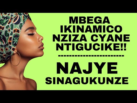 MBEGA IKINAMICO NZIZA CYANE NTIGUCIKE Pee !! IYUMVIRE -- NANJYE SINAGUKUNZE