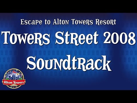 Alton Towers - Towers Street Soundtrack 2008 - 2015