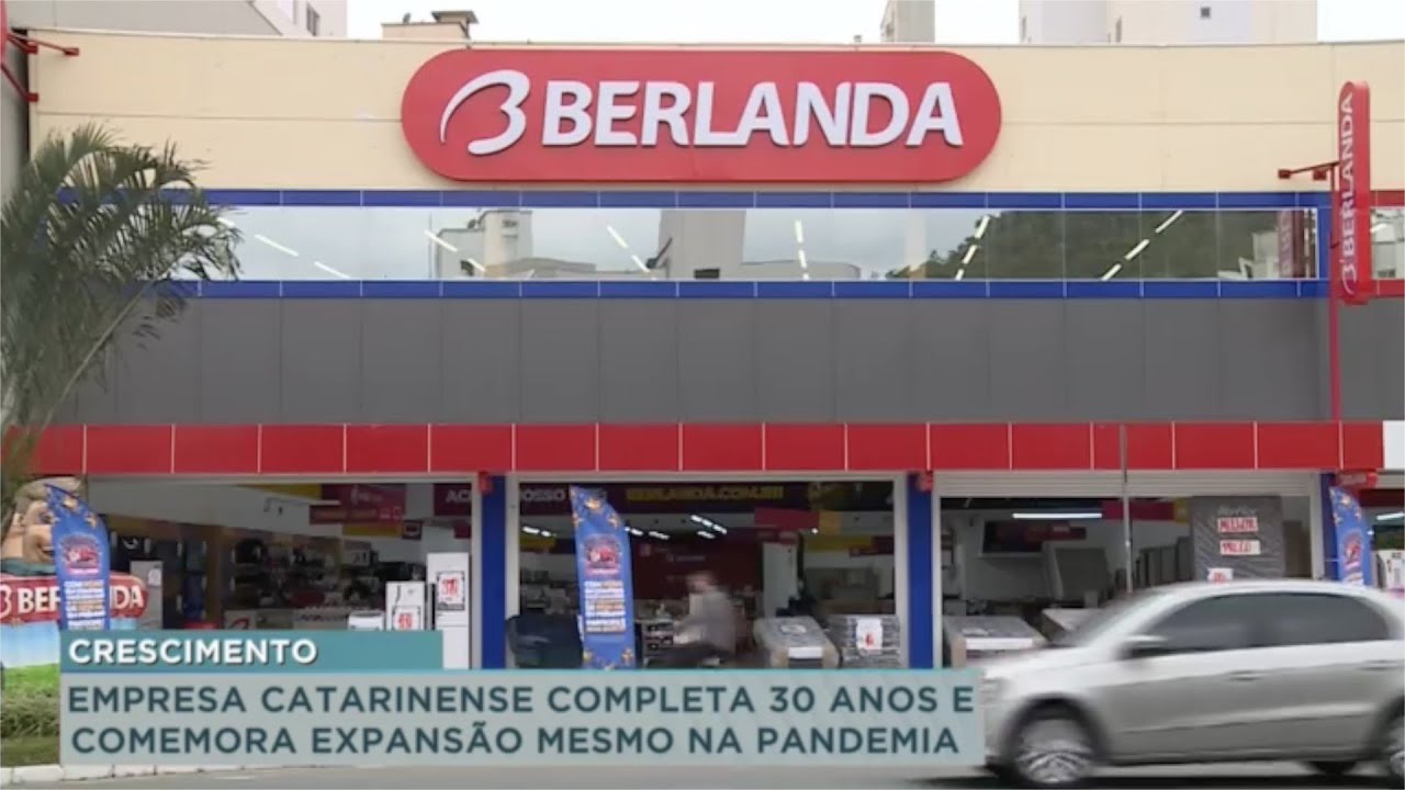 Lojas Berlanda completa 30 anos e comemora expansão mesmo na pandemia